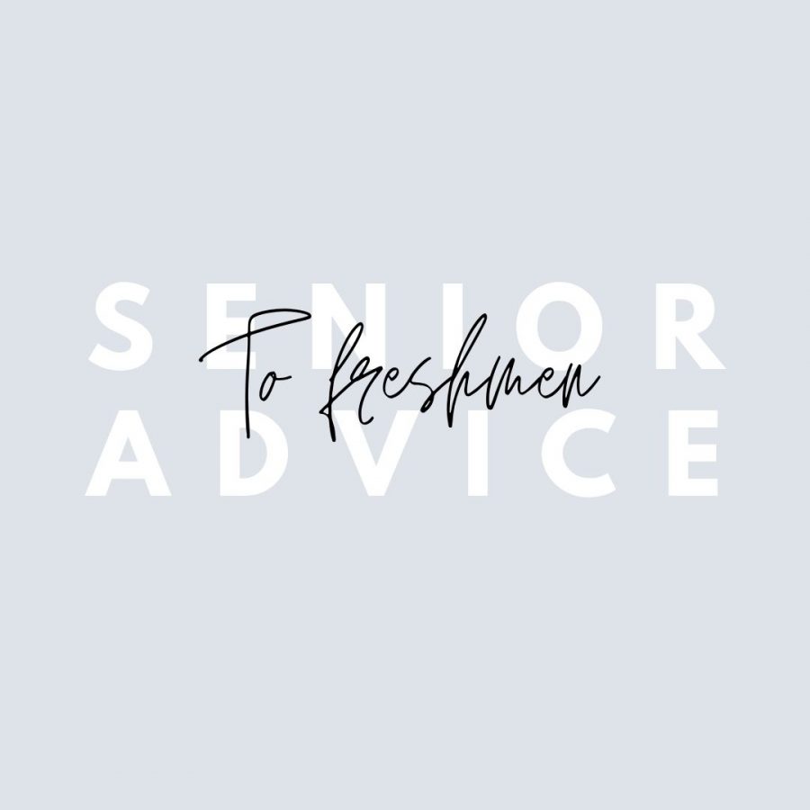 Senior advice to freshmen