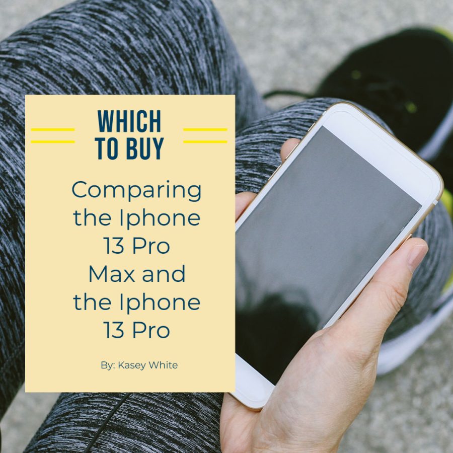 Comparing the Iphone 13 Pro Max and the Iphone 13 Pro