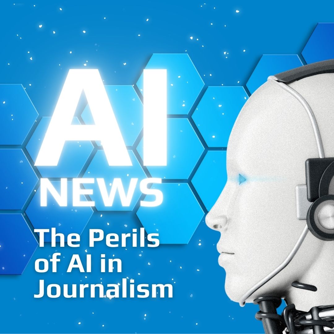 The Perils of AI in Journalism: Balancing Efficiency with Ethical Concerns