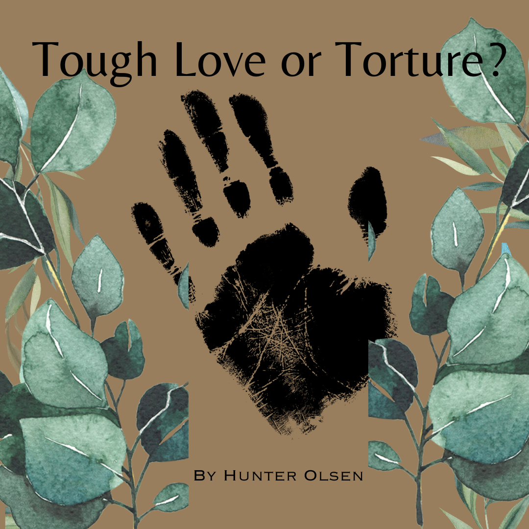 Tough Love or Torture?