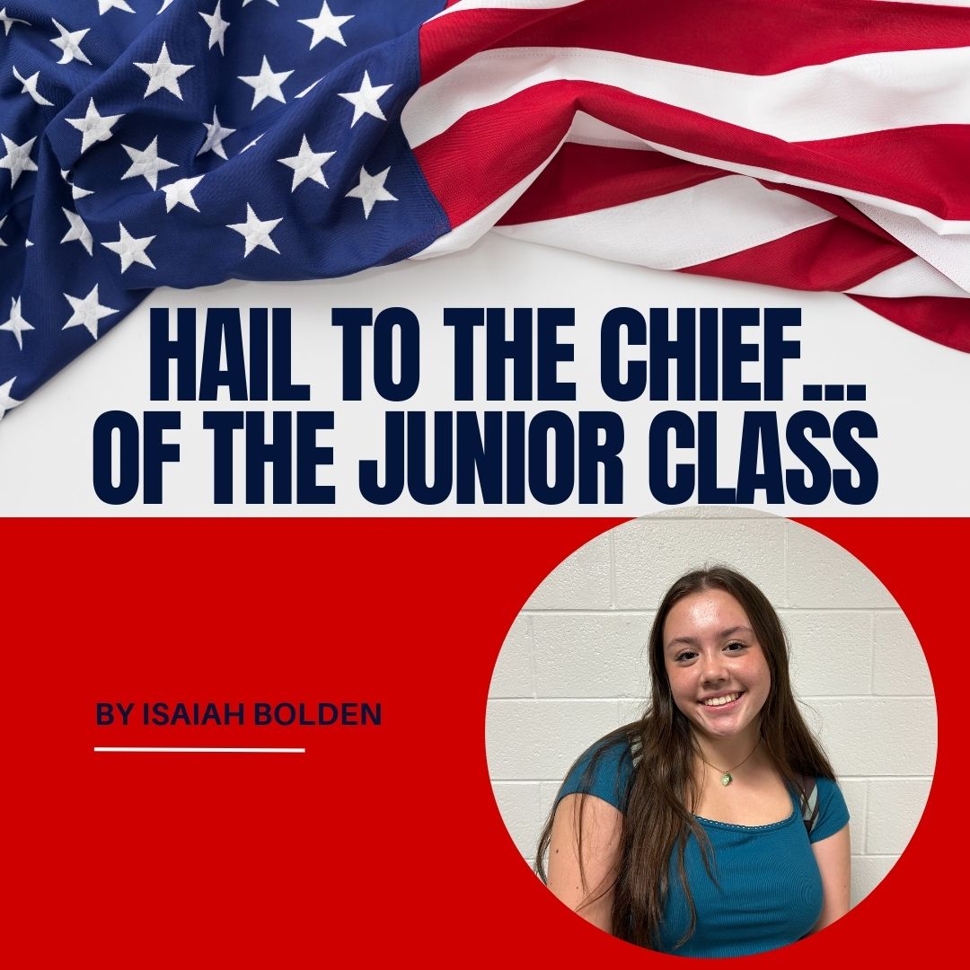 Hail to The Chief…of the junior class!