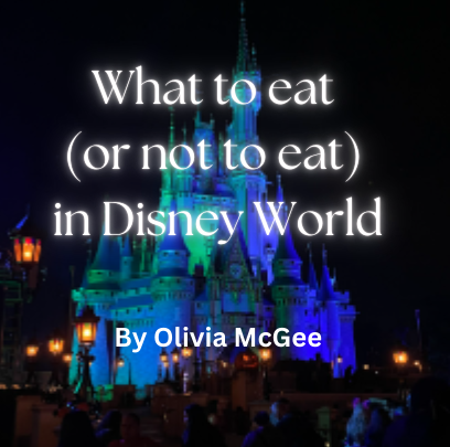 What to eat (or not to eat) at Disney World