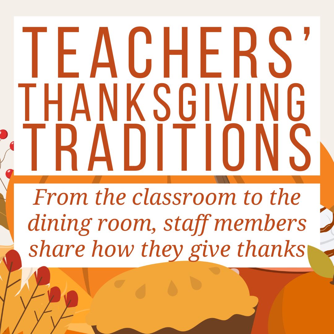 Teachers’ Thanksgiving Traditions