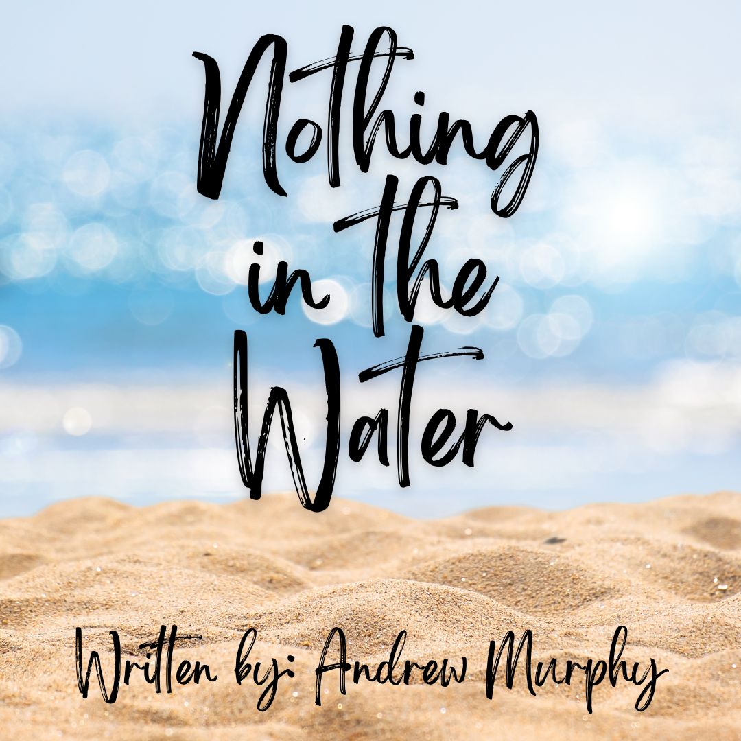 Nothing in the Water