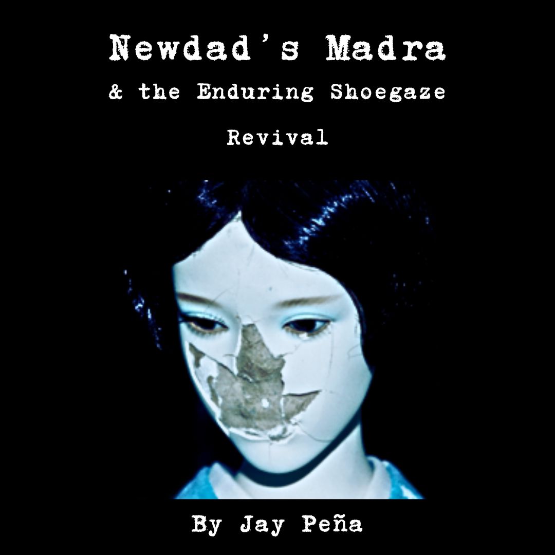 NewDad’s Madra and the Enduring Shoegaze Revival