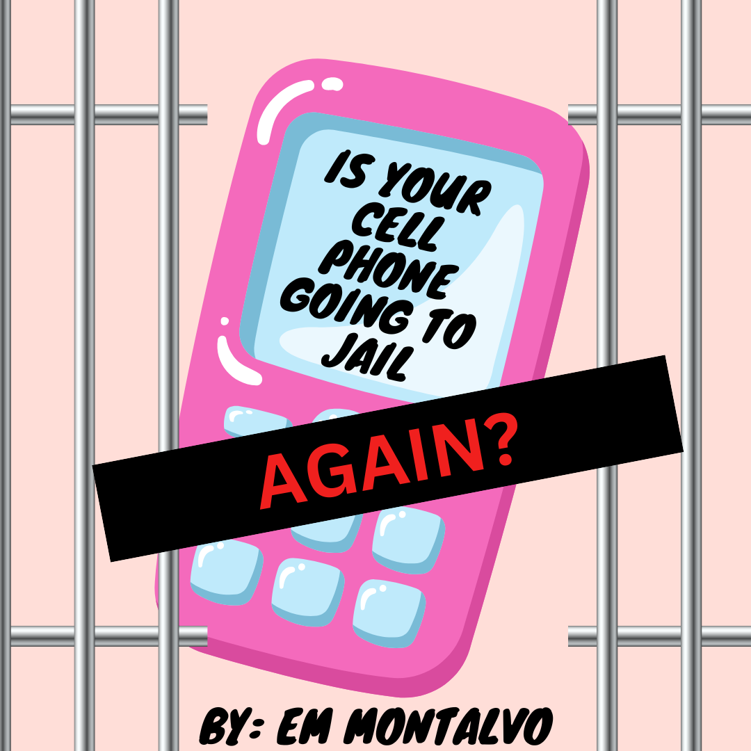 Is Your Cell Phone Going To Jail (Again?)