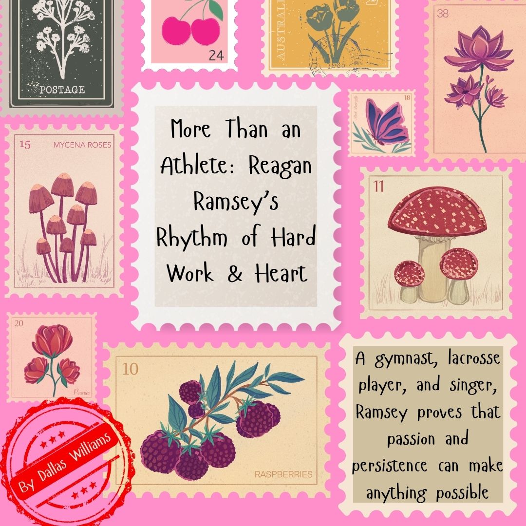 More Than an Athlete: Reagan Ramsey’s Rhythm of Hard Work & Heart