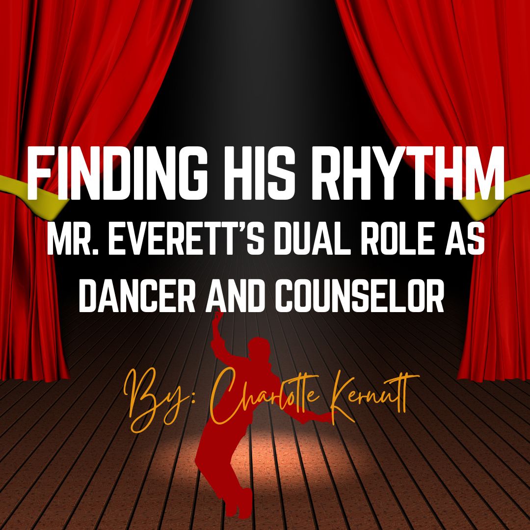 Finding His Rhythm: Mr. Everett’s Dual Role as Counselor and Dancer