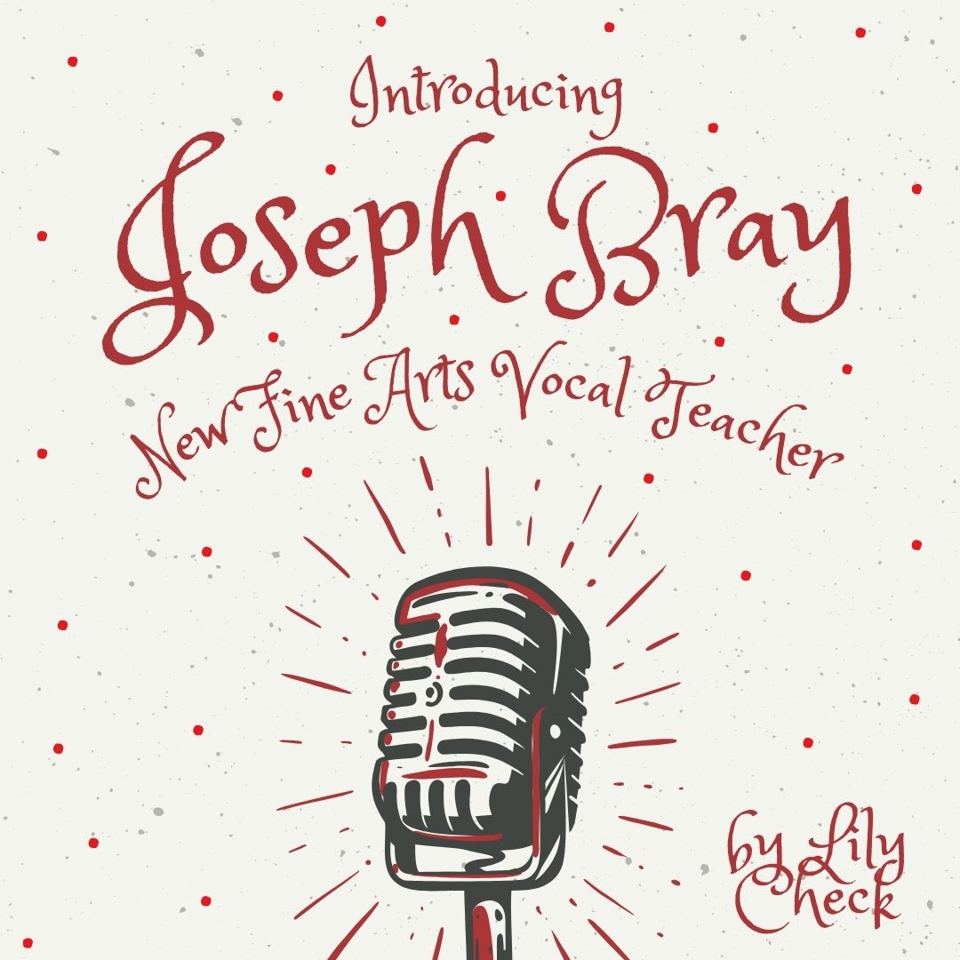 Introducing Joseph Bray, New VPAA and Fine Arts Choral Teacher