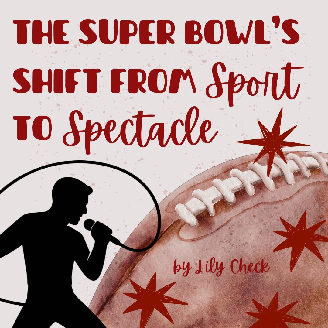 The Super Bowl's Shift from Sport to Spectacle