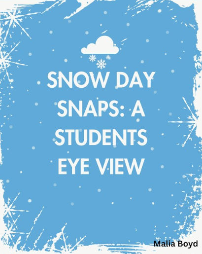 Snow day snaps: A students eye view