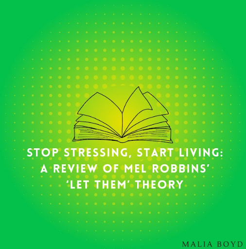 Stop Stressing, Start Living: A Review of Mel Robbins’ The Let Them Theory