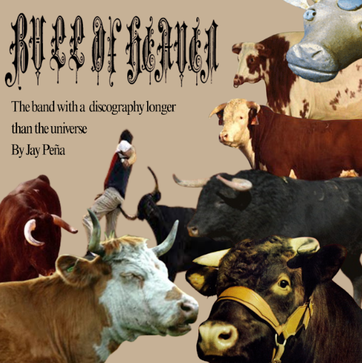 Bull of Heaven: The Band with A Discography Longer than the Universe