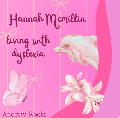 Hannah McMillin: Living with Dyslexia