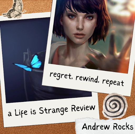 Regret, Rewind, Repeat: a Life is Strange Review