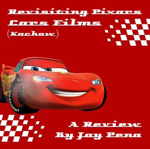 Revisiting Pixar’s Cars Films