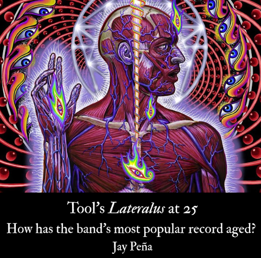 Tool’s Latralus: Impressions of the Much Admired Album at 25